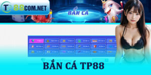 Bắn Cá TP88