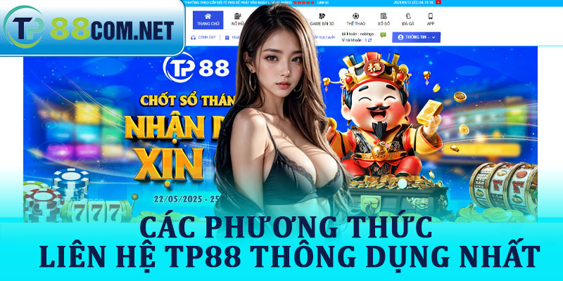 Các Phương Thức Liên Hệ TP88 Thông Dụng Nhất