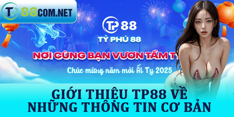 Giới Thiệu TP88 Về Những Thông Tin Cơ Bản