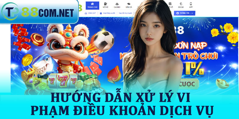 Hướng Dẫn Xử Lý Vi Phạm Điều Khoản Dịch Vụ