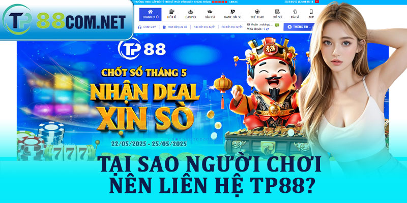Tại Sao Người Chơi Nên Liên Hệ TP88?