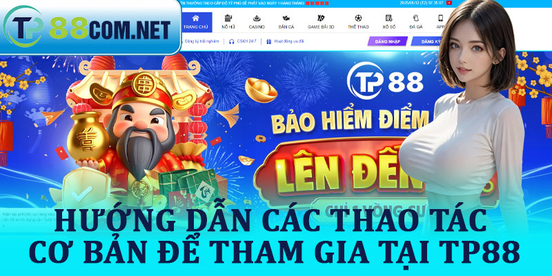 Hướng dẫn các thao tác cơ bản để tham gia tại TP88